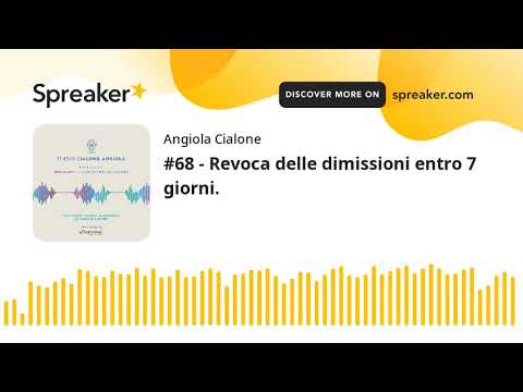 Revoca dimissioni: come annullare la decisione dopo 7 giorni
